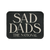 Sad Dads Patch